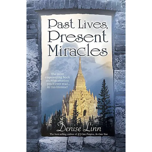 Past Lives, Present Miracles - Paperback