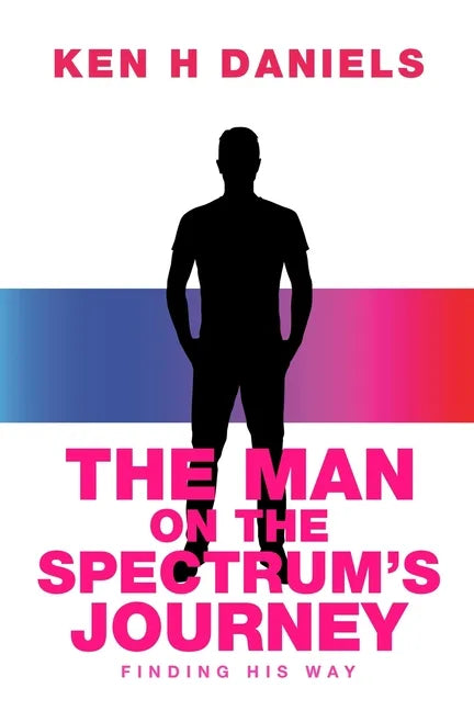 The Man on the Spectrum's Journey: Finding His Way - Paperback