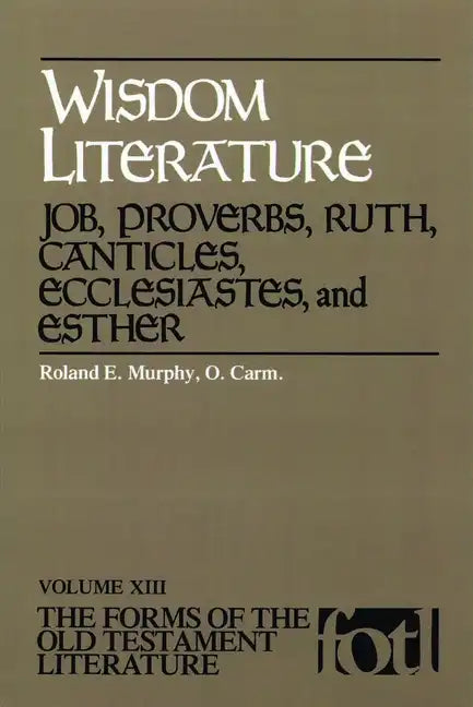 Wisdom Literature: Job, Proverbs, Ruth, Canticles, Ecclesiastes, and Esther - Paperback