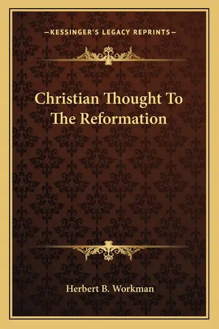 Christian Thought to the Reformation - Paperback