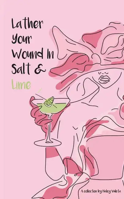Lather Your Wound In Salt & Lime - Paperback