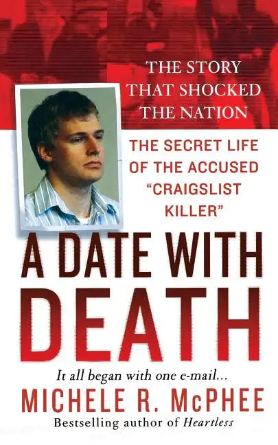 A Date with Death: The Secret Life of the Accused Craigslist Killer - Paperback