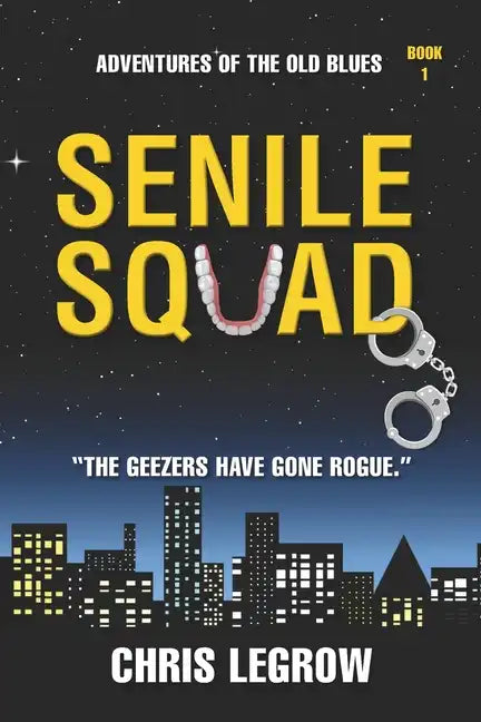 Senile Squad: Adventures of the Old Blues - Paperback