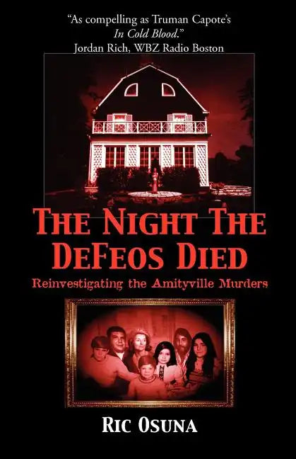 The Night the Defeos Died: Reinvestigating the Amityville Murders - Paperback