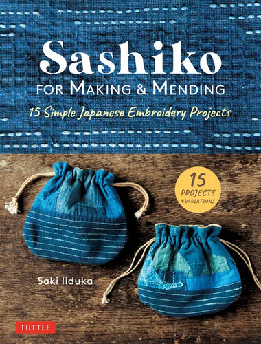 Sashiko for Making & Mending: 15 Simple Japanese Embroidery Projects - Hardcover
