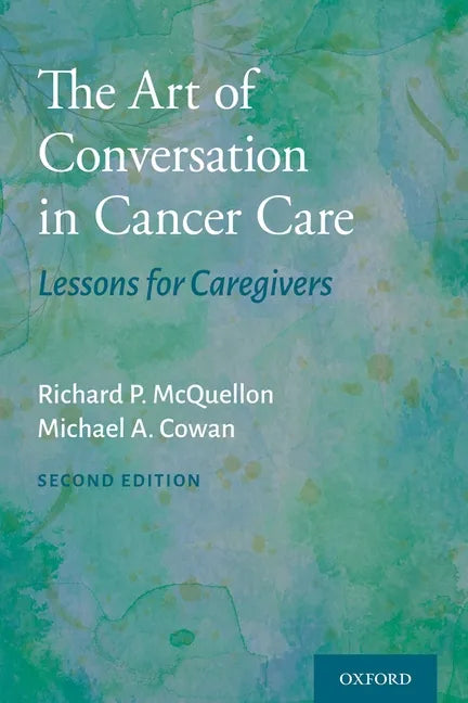 The Art of Conversation in Cancer Care: Lessons for Caregivers - Paperback