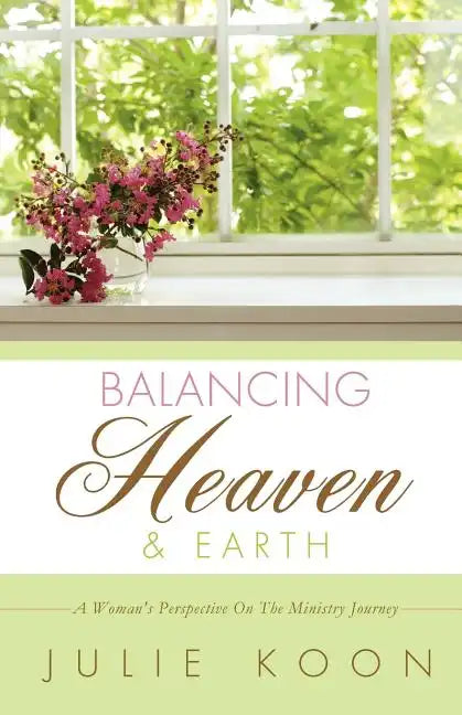 Balancing Heaven and Earth - Paperback