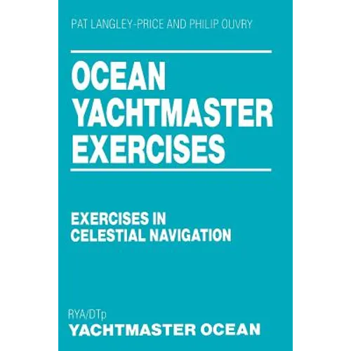 Ocean Yachtmaster Exercises: Exercises in Celestial Navigation - Paperback