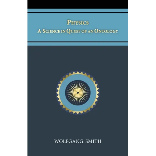 Physics: A Science in Quest of an Ontology - Paperback