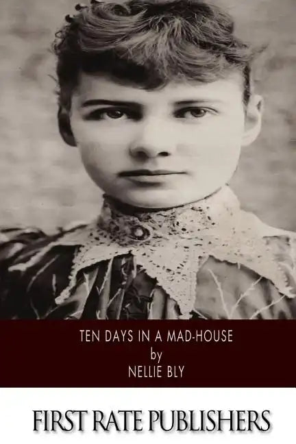 Ten Days in a Mad-House - Paperback