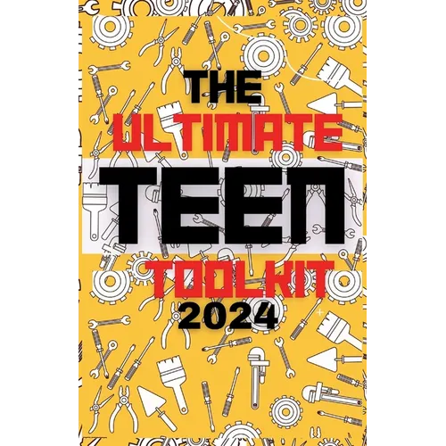 The Ultimate Teen Toolkit: Essential Skills for School, Home, and Relationships. Navigate Puberty with Easy Tips and Super Strategies. - Paperback