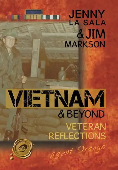 Vietnam & Beyond: Veteran Reflections - Hardcover