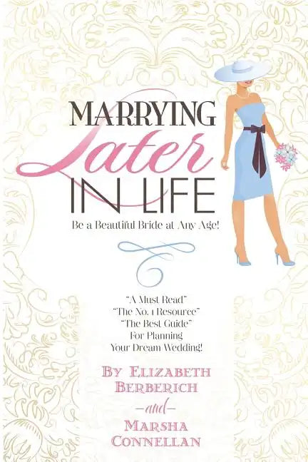 Marrying Later in Life: Be a Beautiful Bride at Any Age! - Paperback