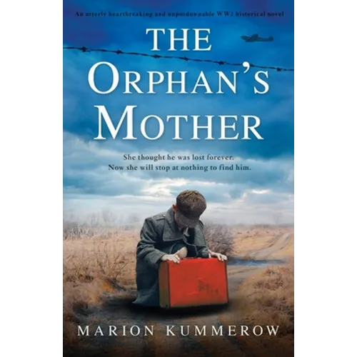 The Orphan's Mother: An utterly heartbreaking and unputdownable WW2 historical novel - Paperback
