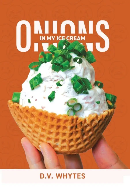 Onions in My Ice Cream - Hardcover