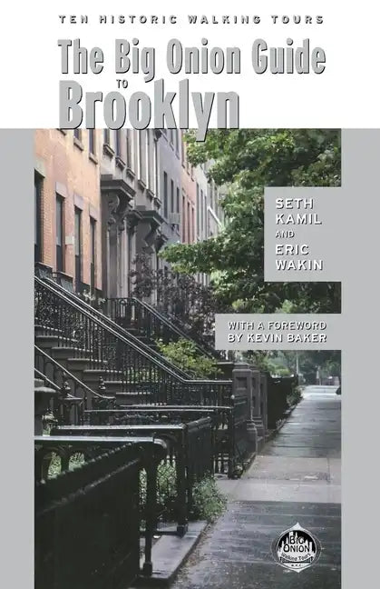 The Big Onion Guide to Brooklyn: Ten Historic Walking Tours - Paperback