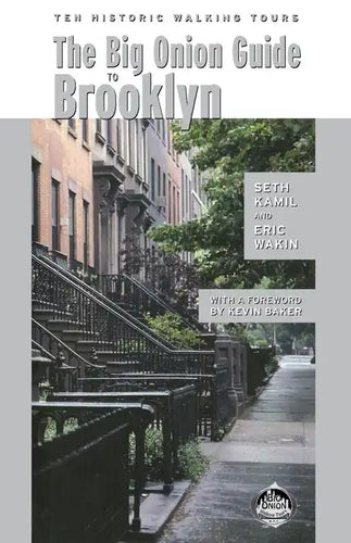 The Big Onion Guide to Brooklyn: Ten Historic Walking Tours - Paperback