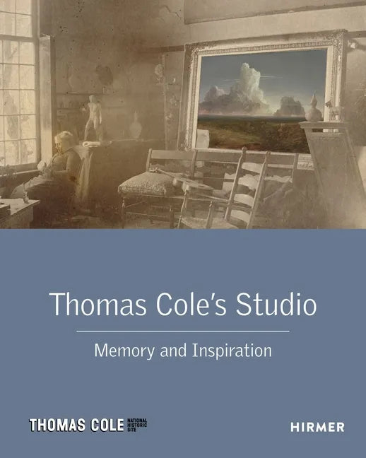 Thomas Cole's Studio: Memory and Inspiration - Hardcover