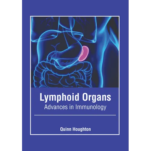 Lymphoid Organs: Advances in Immunology - Hardcover