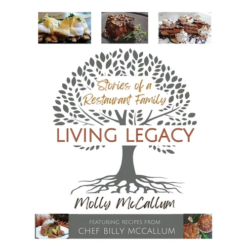 Living Legacy: Stories of a Restaurant Family - Hardcover