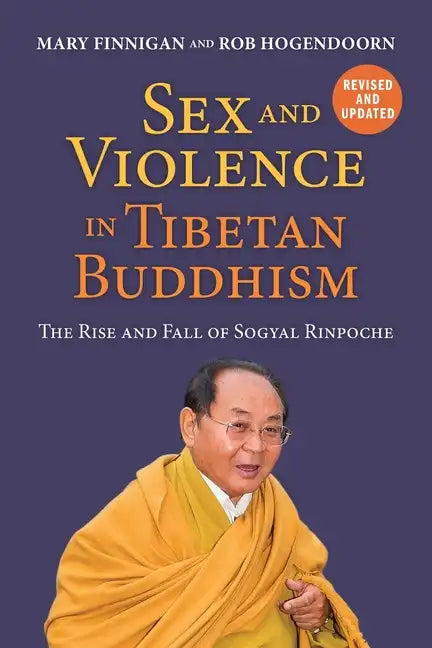 Sex and Violence in Tibetan Buddhism,: The Rise and Fall of Sogyal Rinpoche - Paperback
