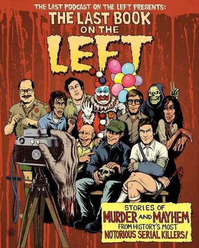 The Last Book on the Left: Stories of Murder and Mayhem from History's Most Notorious Serial Killers - Hardcover