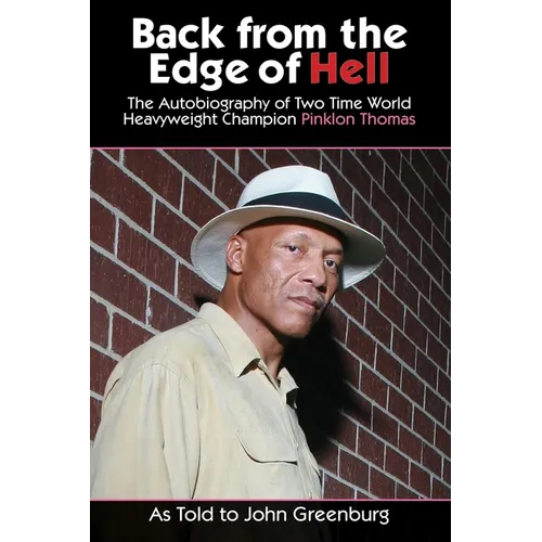 Back From the Edge of Hell: The Autobiography of Two Time World Heavyweight Champion Pinklon Thomas - Paperback