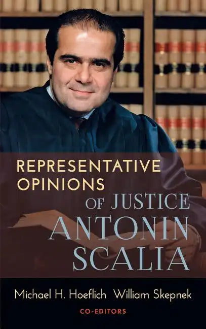 Representative Opinions of Justice Antonin Scalia - Hardcover