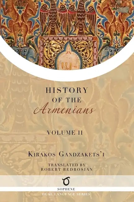 Kirakos Gandzakets'i's History of the Armenians: Volume II - Paperback