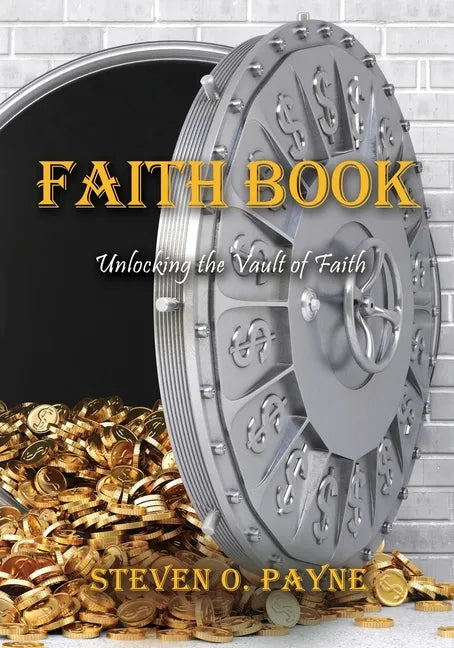 Faith Book: Bible answers to unlock the vault of faith - Paperback