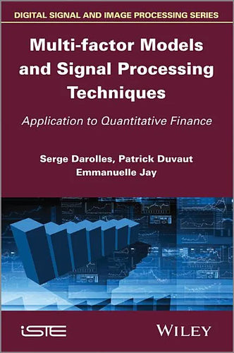 Multi-Factor Models and Signal Processing Techniques: Application to Quantitative Finance - Hardcover