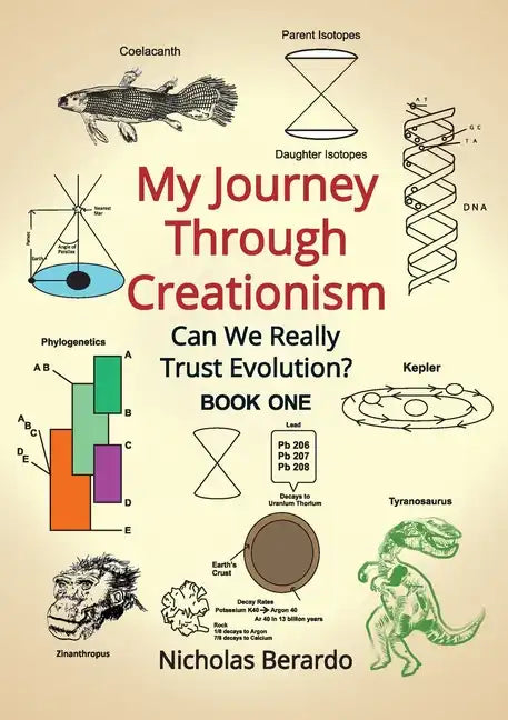 My Journey through Creationism: Can we really trust evolution - Paperback
