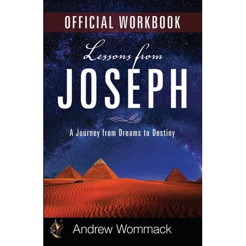 Lessons from Joseph Official Workbook: A Journey from Dreams to Destiny - Paperback