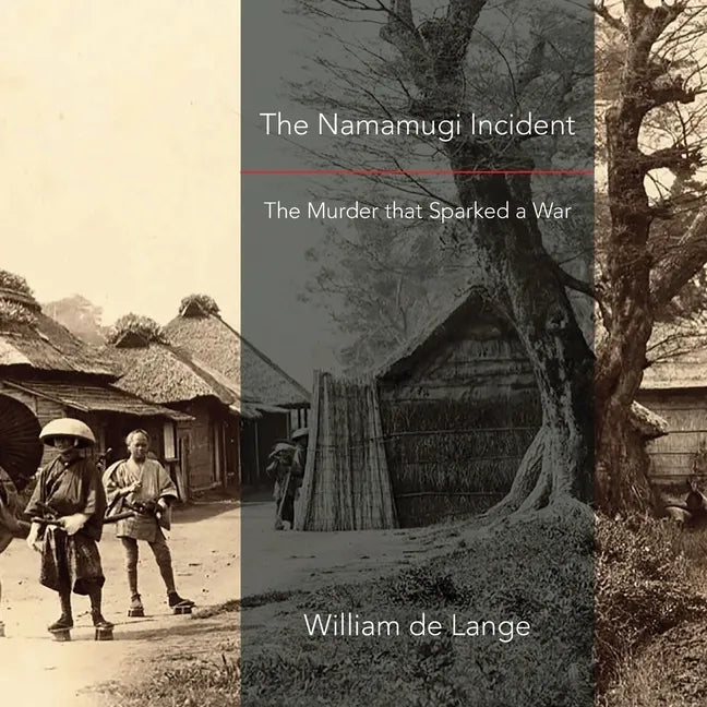 The Namamugi Incident: The Murder that Sparked a War - Paperback