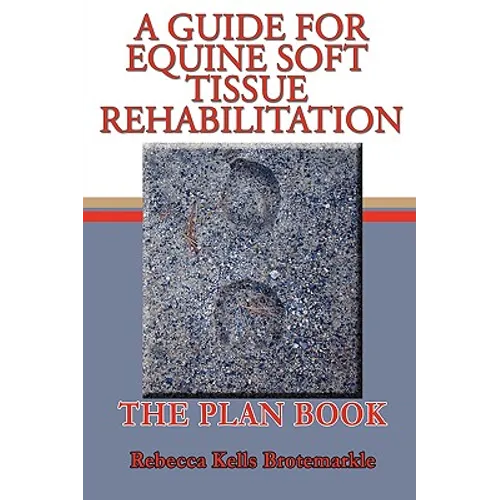 A Guide for Equine Soft Tissue Rehabilitation: The Plan Book - Paperback