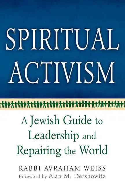 Spiritual Activism: A Jewish Guide to Leadership and Repairing the World - Paperback
