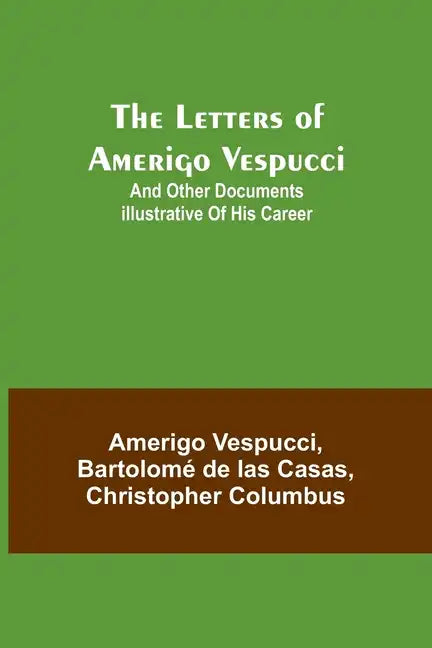 The Letters of Amerigo Vespucci;and other documents illustrative of his career - Paperback