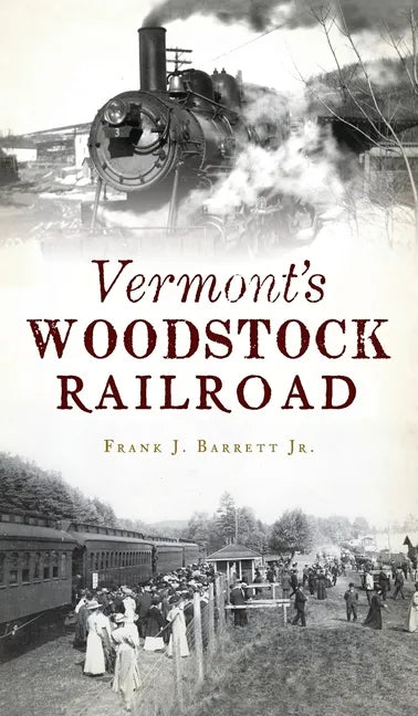 Vermont's Woodstock Railroad - Hardcover