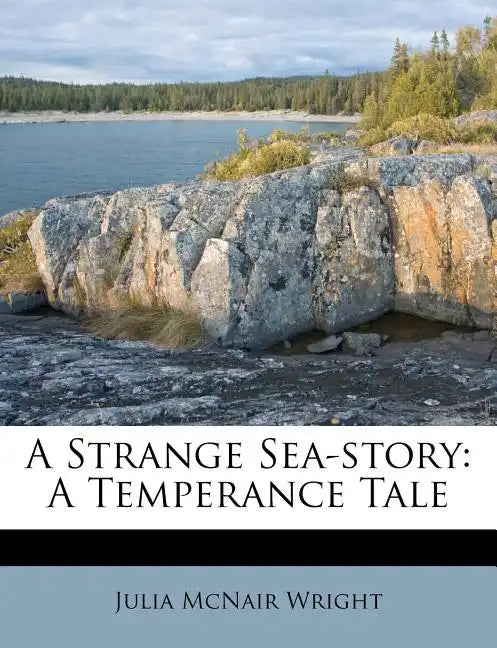 A Strange Sea-Story: A Temperance Tale - Paperback