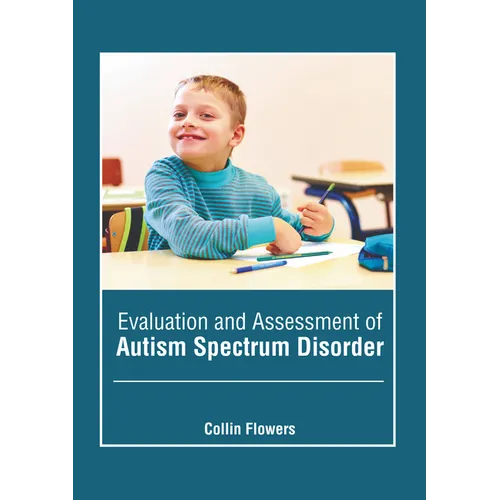 Evaluation and Assessment of Autism Spectrum Disorder - Hardcover