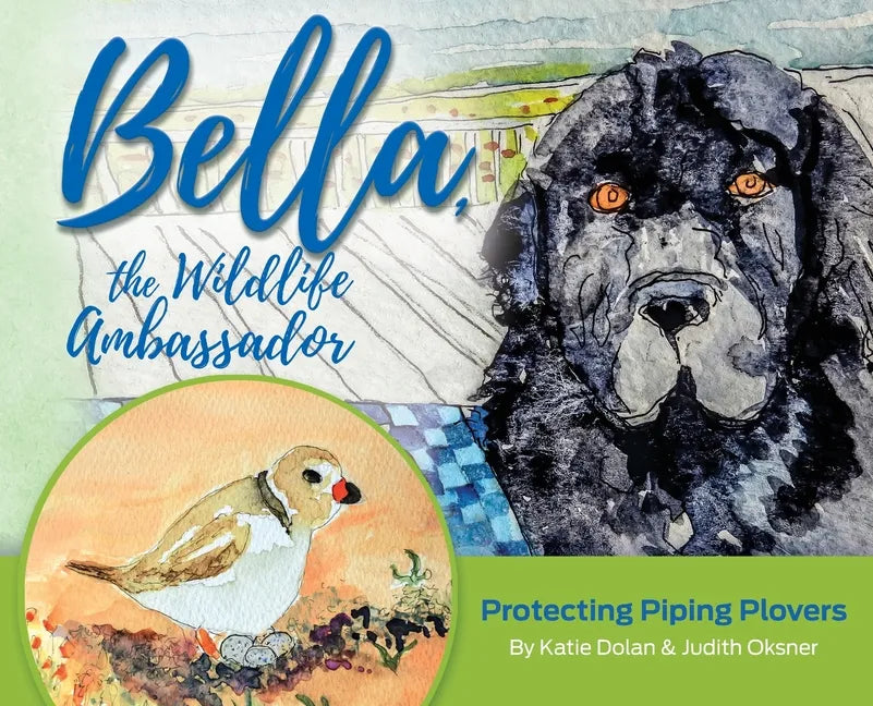 Bella, the Wildlife Ambassador: Protecting Piping Plovers - Hardcover