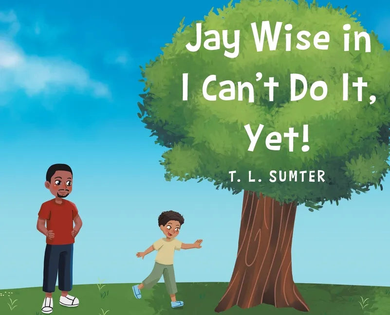 Jay Wise in I Can't Do It, Yet! - Hardcover