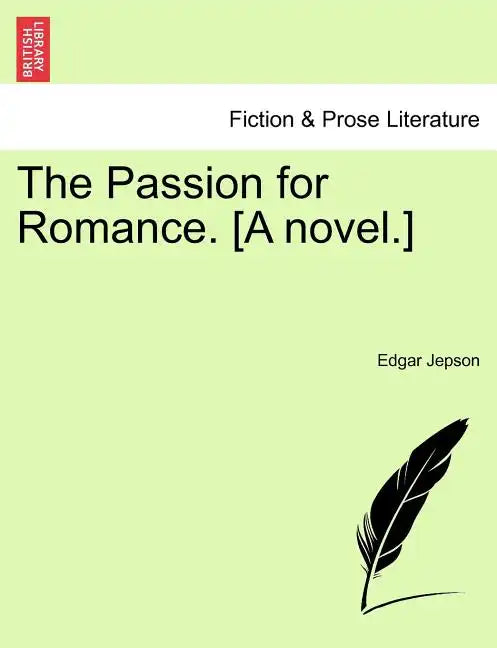 The Passion for Romance. [A Novel.] - Paperback