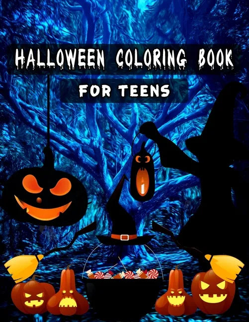 Halloween Coloring Books for Teens: Unique illustrations, Pumpkin, Ghost, Witches, Haunted Houses and More (8.5