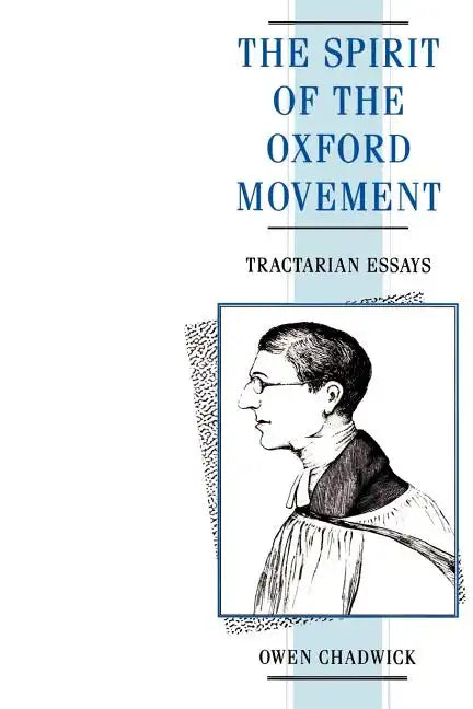 Spirit of the Oxford Movement: Tractarian Essays - Paperback