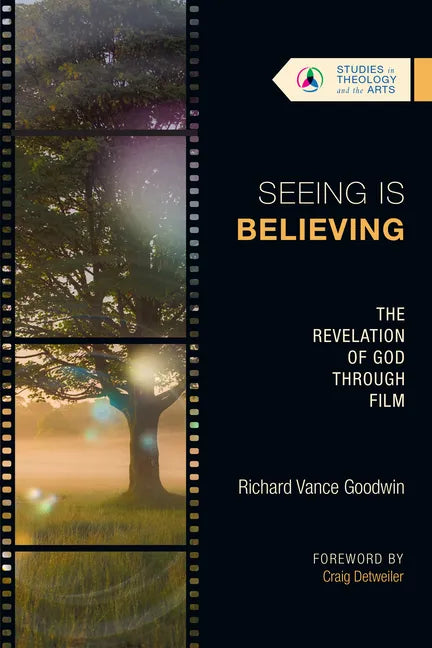Seeing Is Believing: The Revelation of God Through Film - Paperback