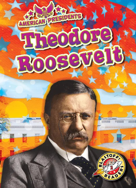 Theodore Roosevelt - Library Binding