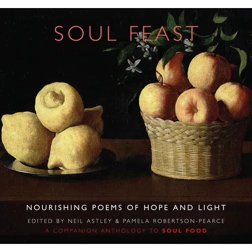 Soul Feast: Nourishing Poems of Hope & Light: A Companion Anthology to Soul Food - Paperback