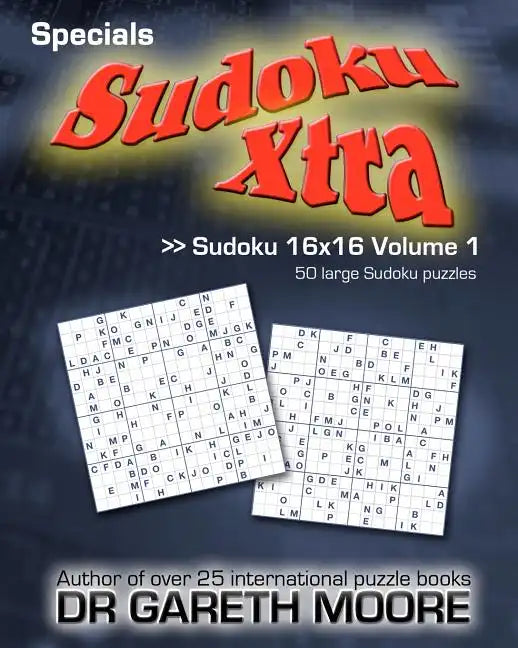 Sudoku 16x16 Volume 1: Sudoku Xtra Specials - Paperback