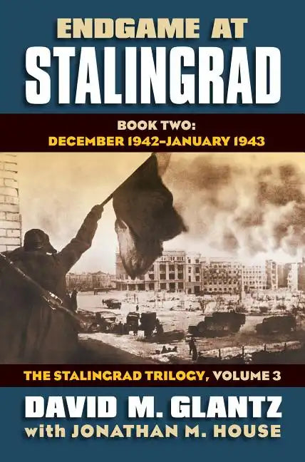 Endgame at Stalingrad, Book Two: December 1942-February 1943 - Hardcover